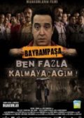 Bayrampaşa Ben Fazla Kalmayacağım