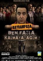 Bayrampaşa Ben Fazla Kalmayacağım