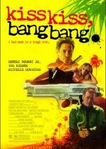 Kiss Kiss Bang Bang (2005)