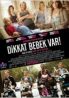 Dikkat Bebek Var