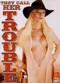 They Call Her Trouble